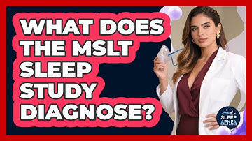 What Does The MSLT Sleep Study Diagnose? - Sleep Apnea Support Network