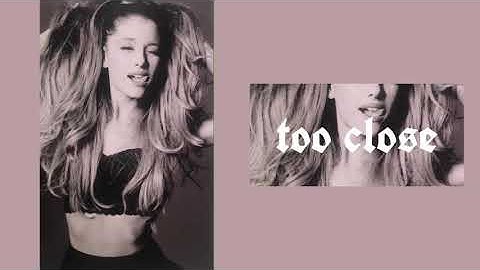 Ariana Grande - Too Close (Official Audio)