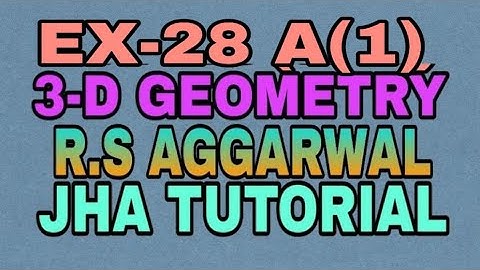 EX-28 A(1)|R.S AGGARWAL|3 DIMENSIONAL GEOMETRY|JHA TUTORIAL