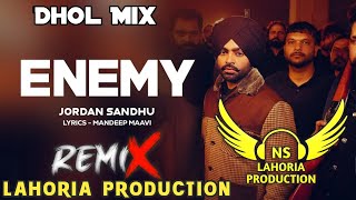 Enemy Dhol Mix Jordan Sandhu Ft NS Lahoria Production New Punjabi Song 2024 Remix