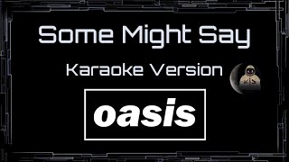 Oasis • Some Might Say (CC) 🎤 [Karaoke] [Instrumental]