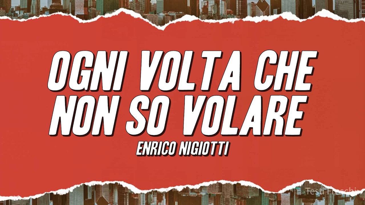 Enrico Nigiotti - Ogni volta che non so volare (Testo) - YouTube