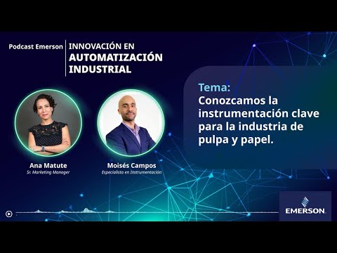 播客爱默生:Conozcamos la instrumentación乳浆纸浆工业的clave para la工业