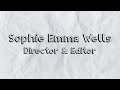 Sophie Emma Wells Directing and Editing Reel 2024