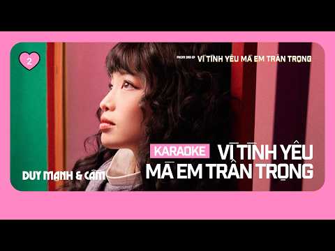 KARAOKE | VÌ TÌNH YÊU MÀ EM TRÂN TRỌNG | CẦM