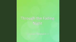 Through the Fading Night