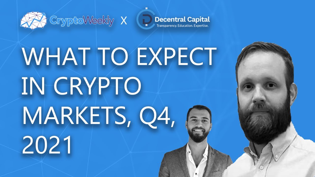 What to Expect in Q4, 2021 - Market Update with Eric Kasanowski | Decentral Capital | CryptoWeekly