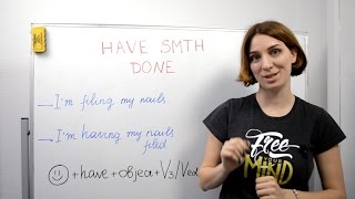 Turbo English with Ksyusha Muravska.Have something done.