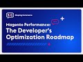 Magento Performance: The Developer's Optimization Roadmap