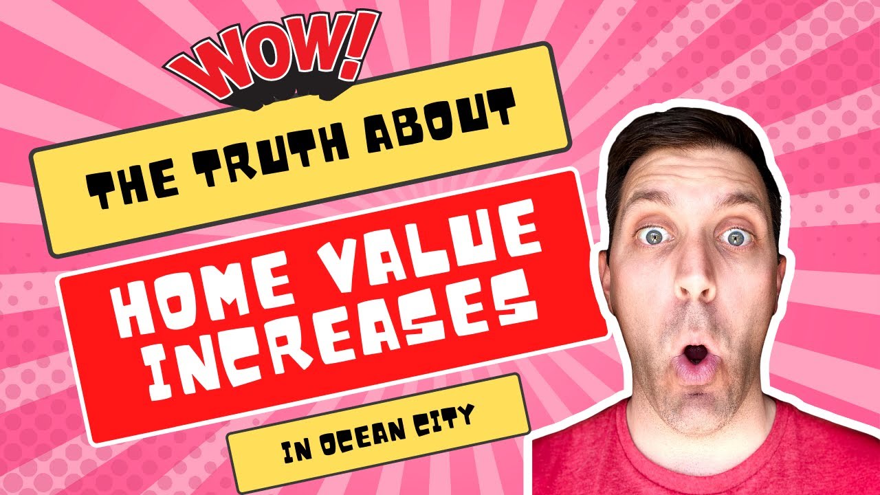Ocean City New Jersey (OCNJ) Real Estate Where Do Home Values Rise