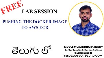 Pushing the docker image to AWS ECR - Moole Muralidhara Reddy - Telugu DevOps Guru #awsintelugu