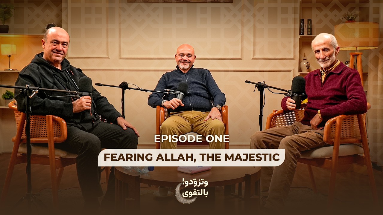 Fear of ALLAH the Majestic — Episode One | Take Provision in Piety (Taqwa)