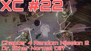 Xeno Command #22 - Chapter 4 Random Mission 2 Normal Diff - Dr. Ether (No Commentary)