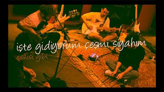 Eskisi Gibi - Işte Gidiyorum Çeşmi Siyahım (Canlı)