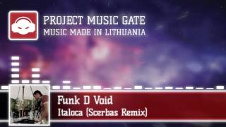 Funk D Void - Italoca (Scerbas Remix)