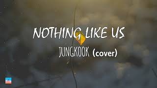 BTS Jungkook - Nothing Like Us (COVER) Lyrics
