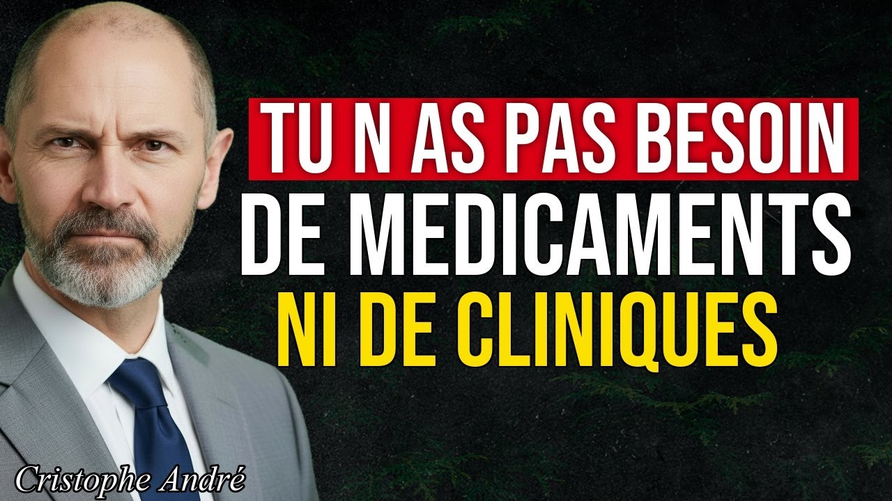 Le POUVOIR du CERVEAU pour GUÉRIR ton CORPS selon la Neuroscience  Christophe André
