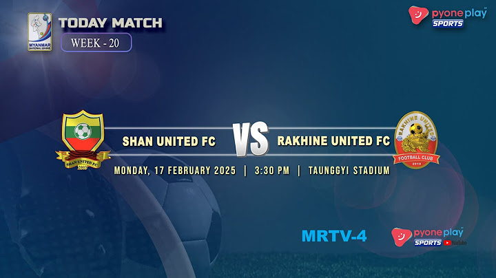 SHAN UTD FC Vs RAKHINE UTD FC (WEEK 20)