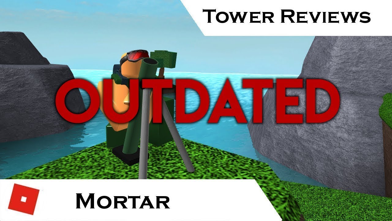 Mortar Outdated Tower Reviews Tower Battles Roblox Youtube - roblox tower battles morter