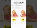 Blow vs Puff – What’s the Real Difference? #english