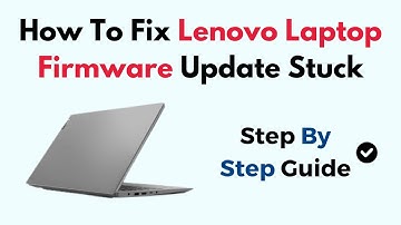 How To Fix Lenovo Laptop Firmware Update Stuck