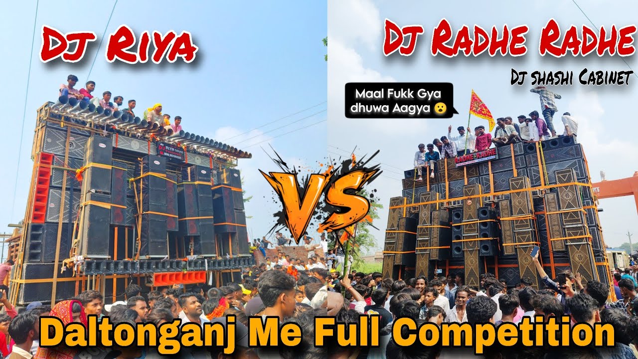 Dj Riya Vs Dj Radhe Radhe (Shashi Cabinet) Full Competition video Daltonganj , Maal Fukk gya 