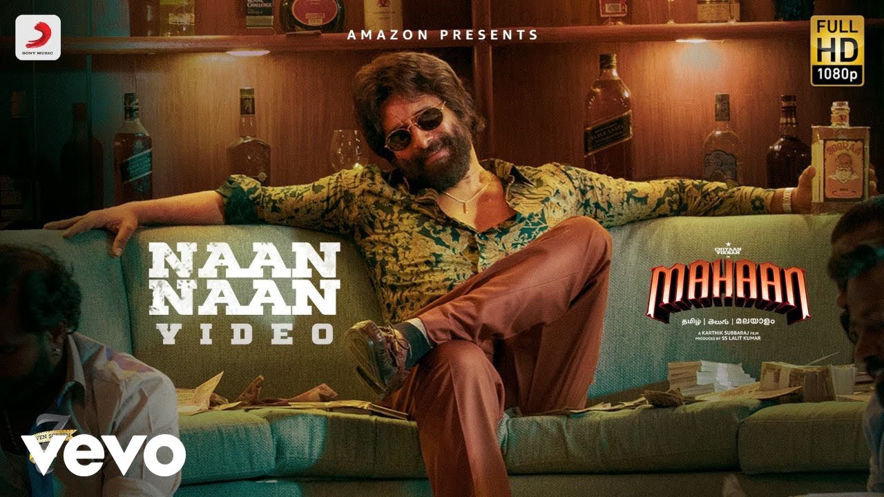 Mahaan - Naan Naan Video | Chiyaan Vikram | Santhosh Narayanan