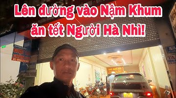 Lên đường vào Nậm Khum ăn tết Người Hà Nhì!