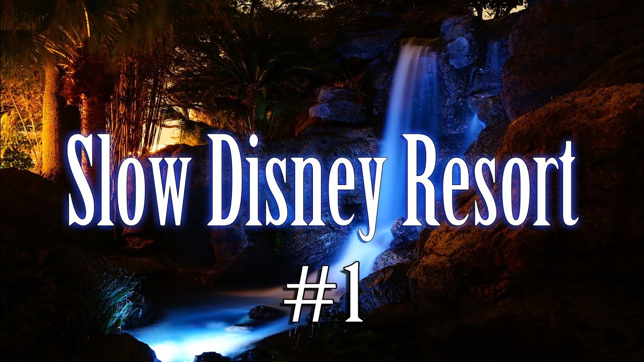Slow Disney Resort [1] YouTube