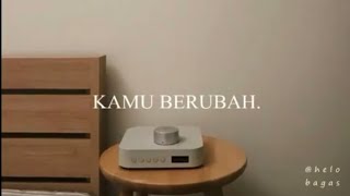 KAMU BERUBAH #HeloBagas || Musical Puisi