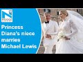 Princess Diana’s niece Lady Kitty Spencer marries billionaire Michael Lewis