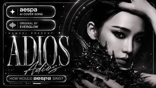 Download lagu [AI COVER] How Would aespa sing 'Adios' by EVERGLOW
