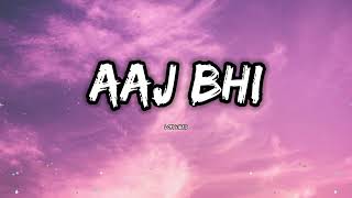 Aaj bhi Song Lofi version ( Slowed & Reverb ) | LoFi VibEs 🖤🌸