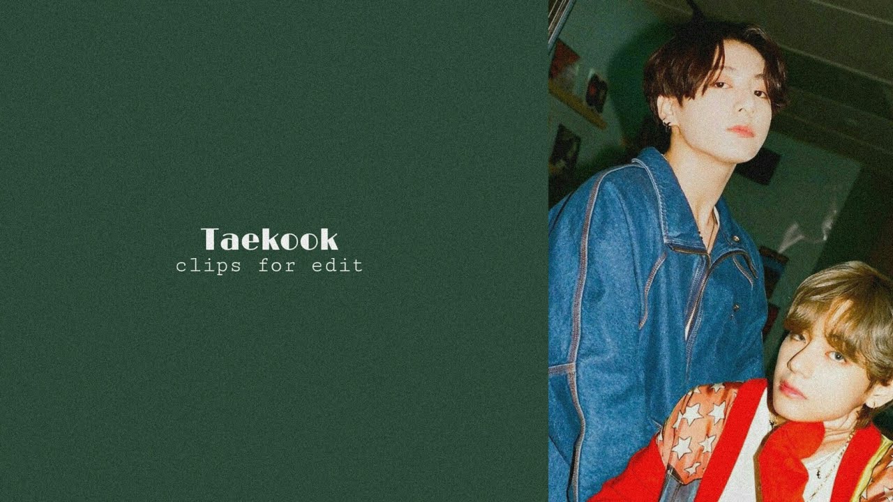 taekook/vkook clips for edits #1