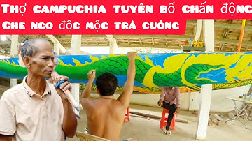 Chấn động chiếc ghe ngo độc mộc trà cuông, thợ campuchia tuyên bố khiến ai cũng sững sốt