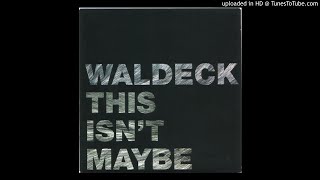 Watch Waldeck This Isnt Maybe video