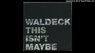 Waldeck - This Isn't Maybe