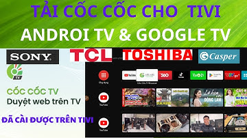 Cách cài Cốc cốc trên tivi Google TV và Android TV