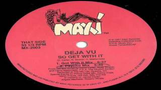 Deja Vu - So Get With It (Psycho Mix)