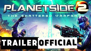 PlanetSide 2  The Shattered Warpgate Official  Trailer 2020, Game HD | Trailer Time