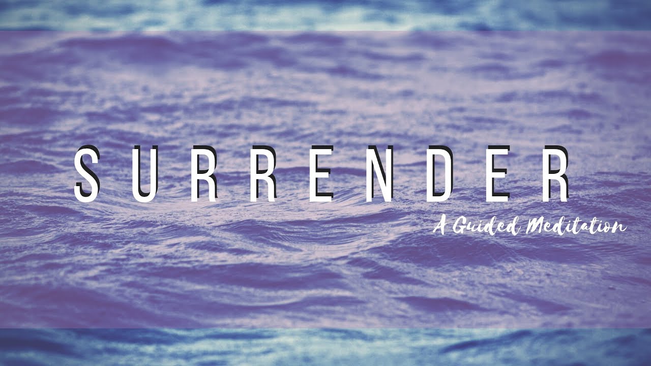 Surrender Meditation | Reduce Anxiety & Reclaim your Peace!