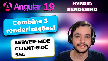 Hybrid rendering do Angular 19 | Combine 3 tipos de renderização: SSR, SSG e CSR