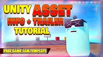 UNITY - ASSET INFO + TRAILER - (TUTORIAL) + Free Game Jam Template - Video 001