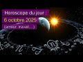 ✨ Horoscope du jour (6 octobre 2025) : Amour, Travail, Vie Sociale