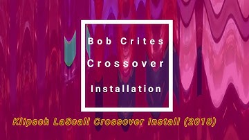 Bob Crites Klipsch LaScalla  Crossover Installation 2018