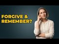 Is It True Forgiveness If I Still Remember What Occurred?