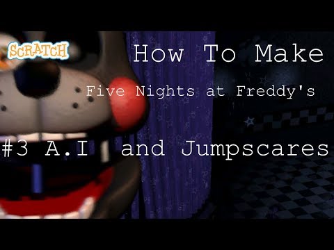 how-to-make-five-night's-at-freddy's-|-#3-a.i-and-jumpscares