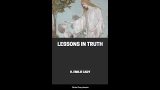 Emilie Cady - Lessons In Truth - Part 5 Emilie Cady - Lessons In Truth - Part 5