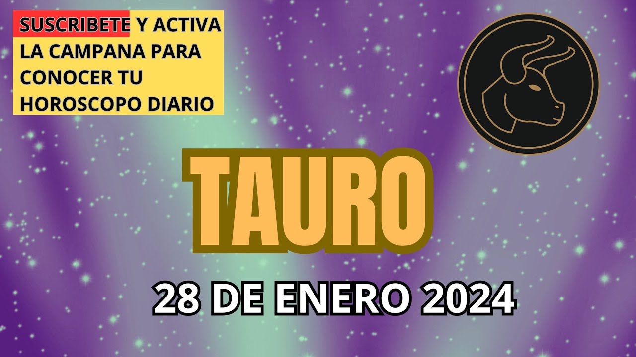 HORÓSCOPO DE HOY TAURO 28 ENERO 2024 | #tauro #horoscopo #dinero #amor ...