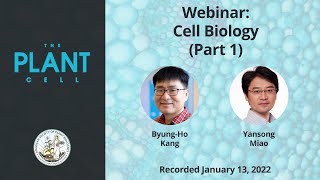 Plant Cell Webinar: Highlighting Focus Issue on Cell Biology. Kang and Miao.
